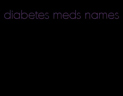 diabetes meds names