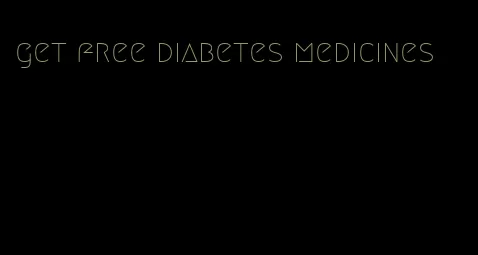 get free diabetes medicines