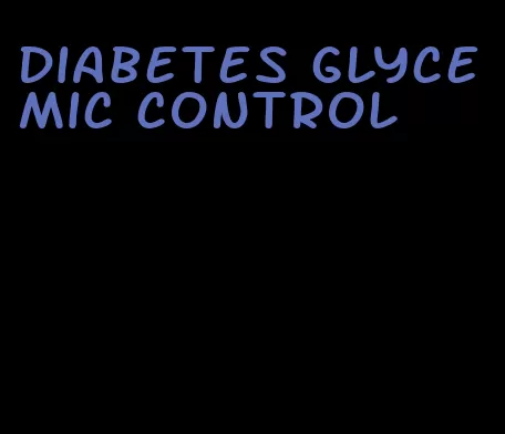 diabetes glycemic control
