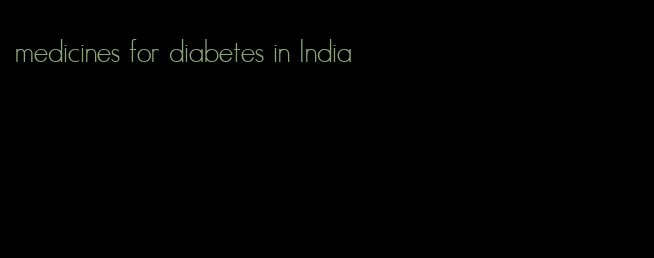 medicines for diabetes in India