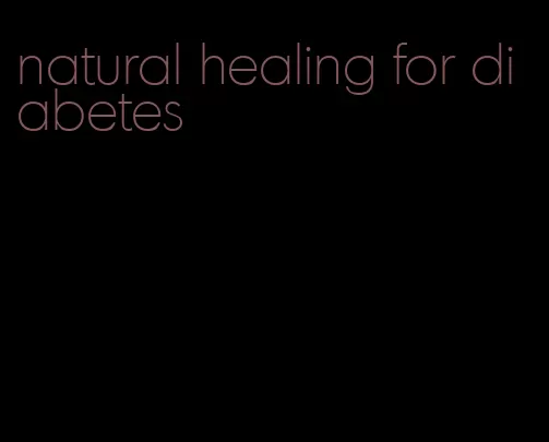natural healing for diabetes