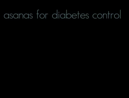 asanas for diabetes control