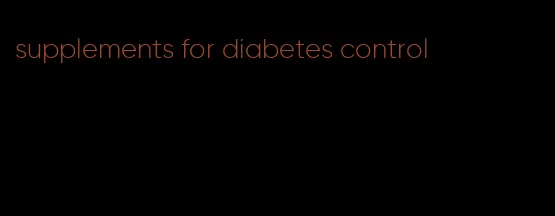 supplements for diabetes control
