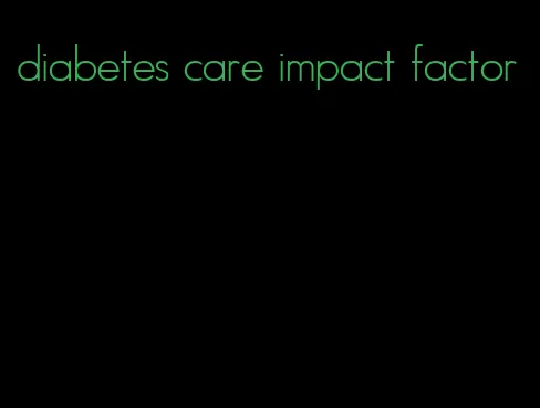 diabetes care impact factor