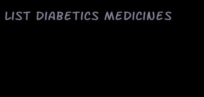 list diabetics medicines