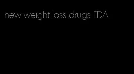 new weight loss drugs FDA