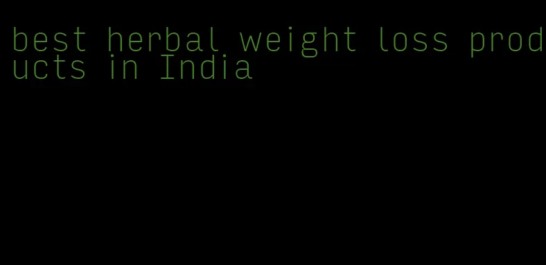 best herbal weight loss products in India