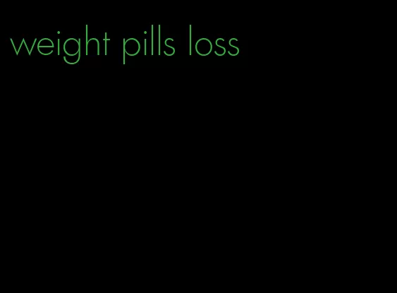 weight pills loss