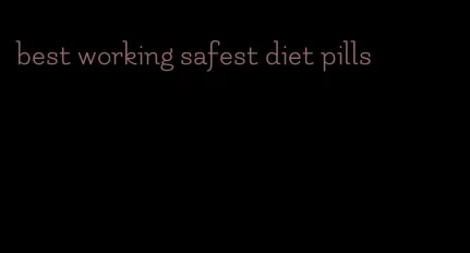 best working safest diet pills