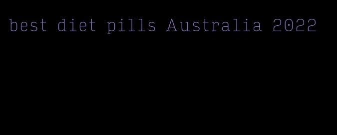 best diet pills Australia 2022