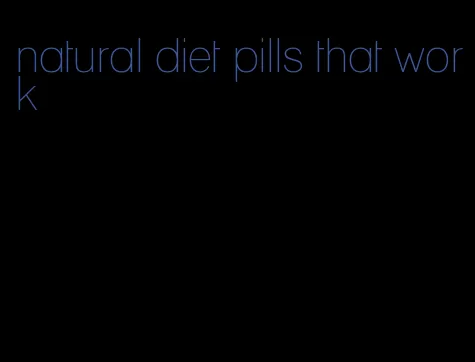 natural diet pills that work