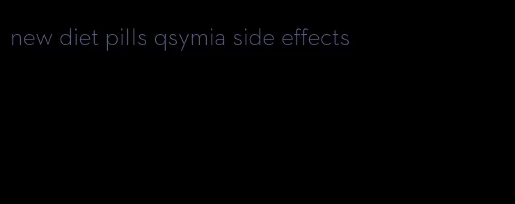 new diet pills qsymia side effects