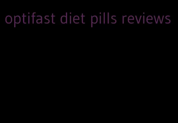 optifast diet pills reviews