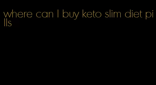 where can I buy keto slim diet pills