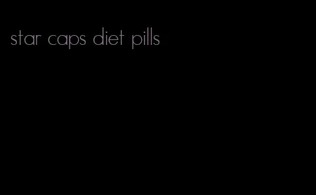star caps diet pills