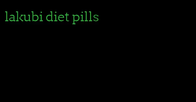 lakubi diet pills