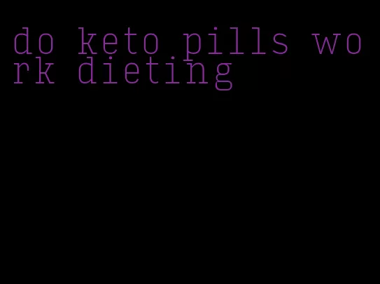 do keto pills work dieting