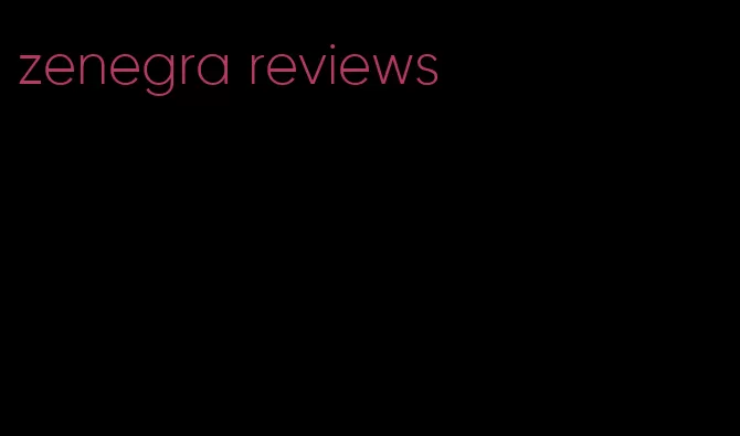 zenegra reviews