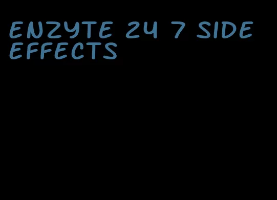 Enzyte 24 7 side effects