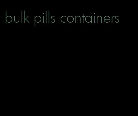 bulk pills containers