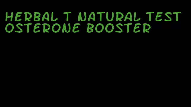 herbal t natural testosterone booster