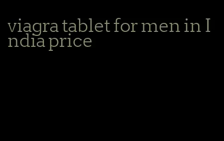viagra tablet for men in India price