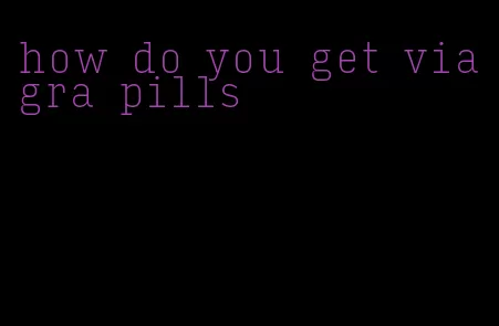 how do you get viagra pills