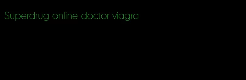 Superdrug online doctor viagra