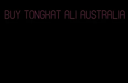 buy Tongkat Ali Australia