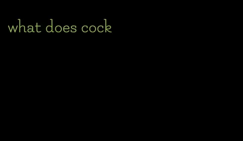 what does cock