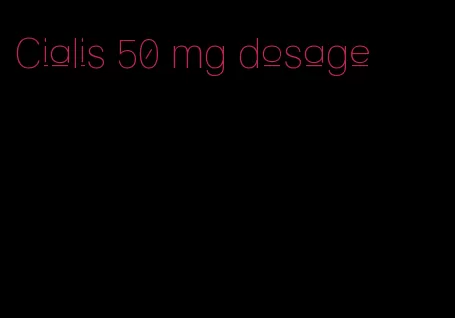 Cialis 50 mg dosage
