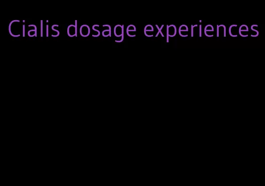 Cialis dosage experiences