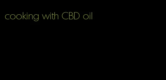 cooking with CBD oil