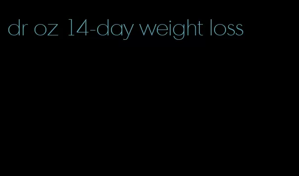 dr oz 14-day weight loss