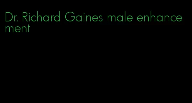 Dr. Richard Gaines male enhancement