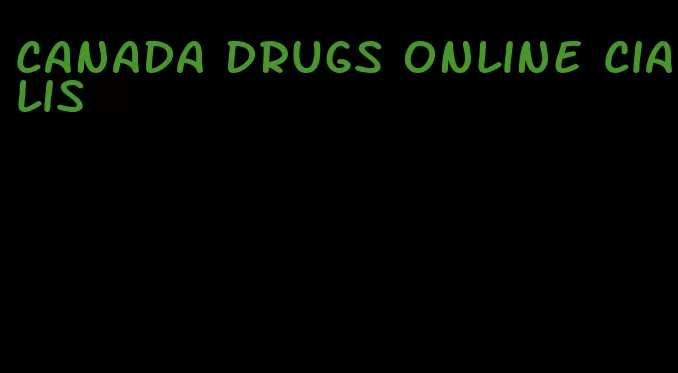 Canada drugs online Cialis
