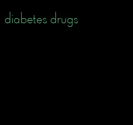 diabetes drugs