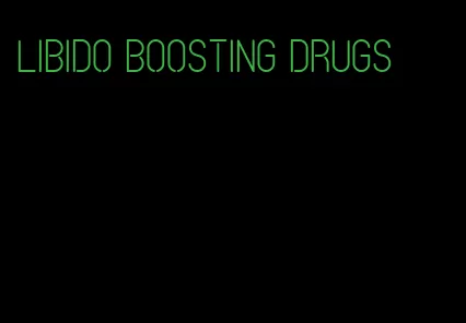 libido boosting drugs