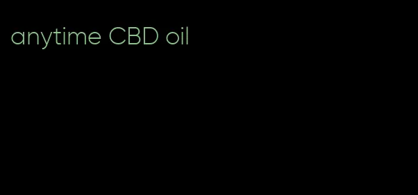 anytime CBD oil