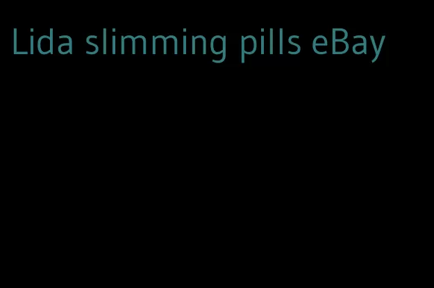 Lida slimming pills eBay