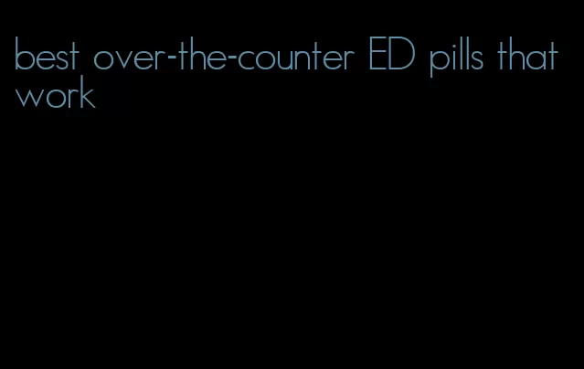 best over-the-counter ED pills that work