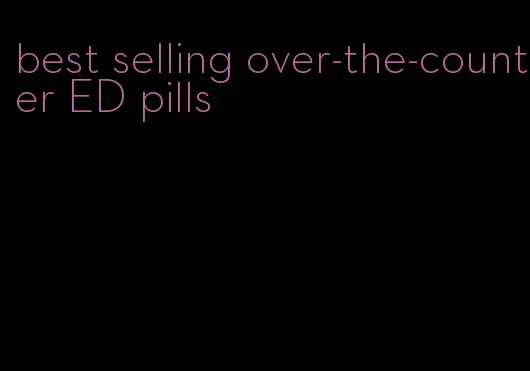 best selling over-the-counter ED pills