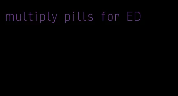 multiply pills for ED