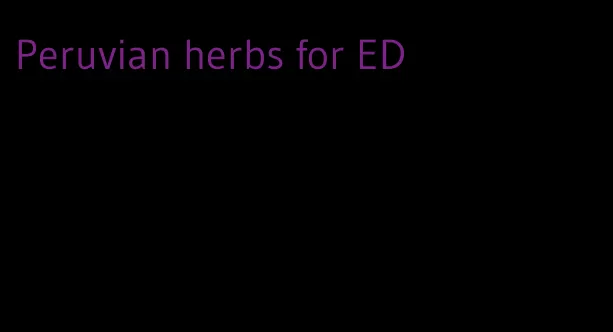 Peruvian herbs for ED