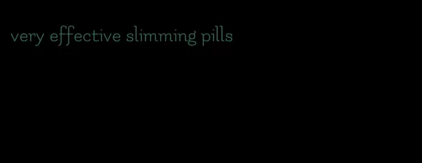 very effective slimming pills