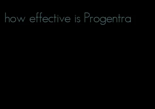 how effective is Progentra