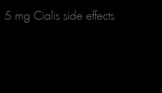 5 mg Cialis side effects