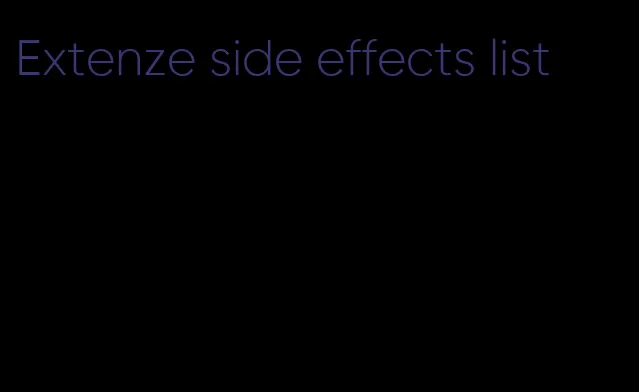 Extenze side effects list