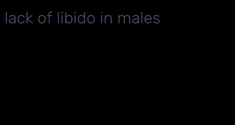 lack of libido in males