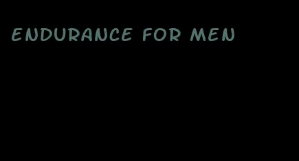 endurance for men